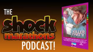 KILLER PARTY 1986 The ShockMarathons Podcast Ep 55