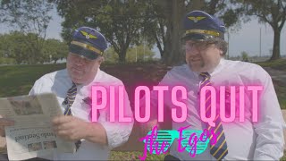 Pilots Quit  The Egos