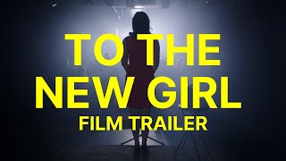 To the New Girl  Official Trailer