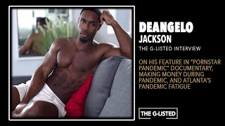 DeAngelo Jackson Talks Feature In Pornstar Pandemic Doc Hobbies and Atlantas Pandemic Fatigue