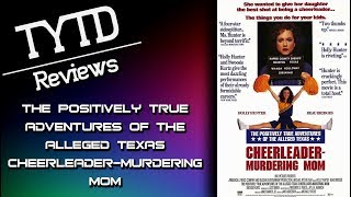 The Positively True Adventures of the Alleged Texas CheerleaderMurdering Mom  TYTD Reviews