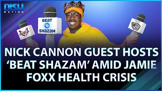 Nick Cannon Guest Hosts Beat Shazam Amid Jamie Foxxs Health Situation