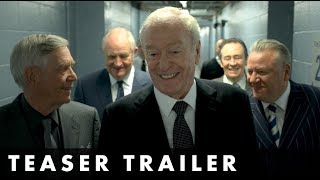 KING OF THIEVES  Teaser Trailer  Starring Michael Caine
