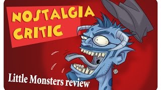 Little Monsters  Nostalgia Critic
