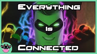 Green Lantern The Animated Series  EVERYTHING IS CONNECTED