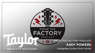 Andy Powers  From the Factory Podcast Home Edition