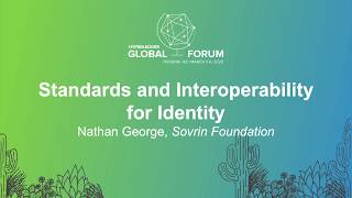 Standards and Interoperability for Identity  Nathan George Sovrin Foundation