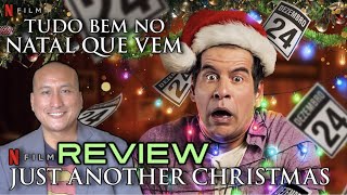 Movie Review Netflix JUST ANOTHER CHRISTMAS aka Tudo Bem No Natal Que Vem