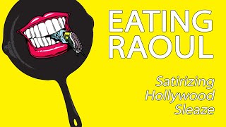 Eating Raoul  Satirizing Hollywood Sleaze