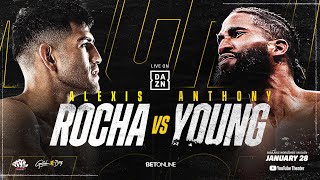 ALEXIS ROCHA vs ANTHONY YOUNG JAN 28LIVE ON DAZN