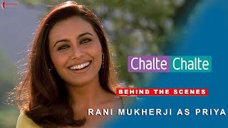 Chalte Chalte  Behind The Scenes  Shah Rukh Khan  Rani Mukherji as Priya