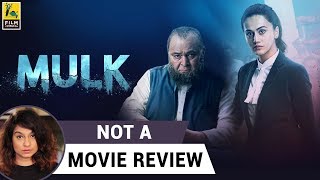Mulk  Not A Movie Review  Sucharita Tyagi  Film Companion