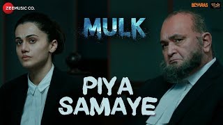 Piya Samaye  Mulk  Rishi Kapoor Taapsee Pannu Prateik Babbar Shafqat Amanat Ali Arshad Hussain