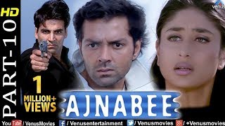 Ajnabee Part 10  HD Movie Akshay Kumar Bobby Deol Kareena  Bipasha Superhit Suspense Thriller