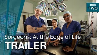 Surgeons At the Edge of Life  Trailer  BBC Two