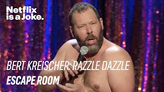 Escape Room  Bert Kreischer Razzle Dazzle  Netflix