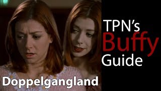 Doppelgangland S03E16 TPNs Buffy Guide