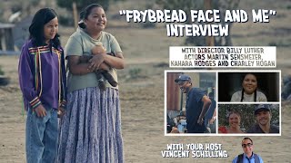 Frybread Face and Me Interview w Billy Luther Martin Sensmeier Kahara Hodges  Charley Hogan