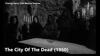 The City Of The Dead  1960  Precog Zeros Cult Movies Session