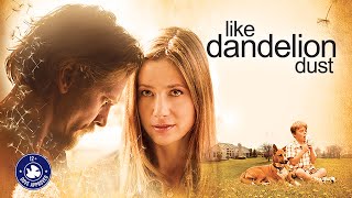 Like Dandelion Dust 2009  Full Movie  Mira Sorvino  Barry Pepper  Cole Hauser