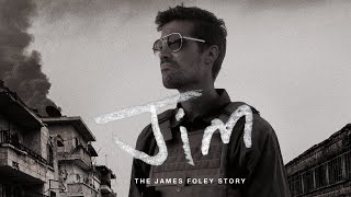 Jim The James Foley Story  Official Trailer