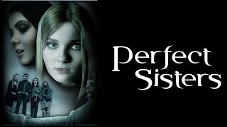 Perfect Sisters 1080p FULL MOVIE  Drama Horror Thriller