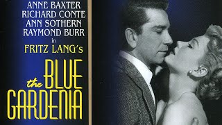 The Blue Gardenia 1953  Full Movie  Fritz Lang  Richard Conte  Raymond Burr