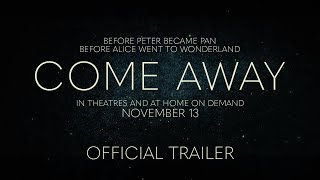 COME AWAY  Official Trailer  In Theatres and At Home On Demand November 13