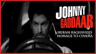 Johnny Gaddaar  Sriram Raghavans Homage to Cinema