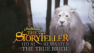Jim Hensons The Storyteller 1988  E06  The True Bride  HD AI Remaster