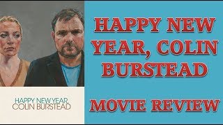 Happy New Year Colin Burstead 2018 Movie Review