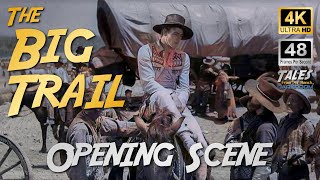 THE BIG TRAIL 1930 Opening Scene Remastered to 4K48fps