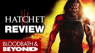 Hatchet III 2013  Movie Review