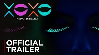 XOXO  Official Trailer HD  Netflix