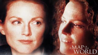 A Map of the World 1999 Film  Julianne Moore Sigourney Weaver