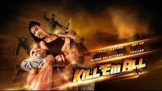 Kill em All 2013 with ChiaHui Liu Ammara SiripongJohnny Messner Movie