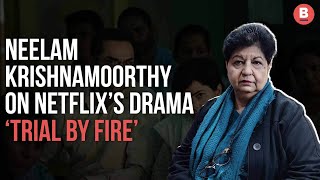 Neelam Krishnamoorthy On Netflix Drama Trial By Fire  BOOM