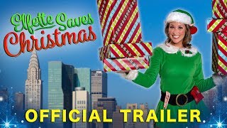 Elfette Saves Christmas Official Trailer A Feature Film