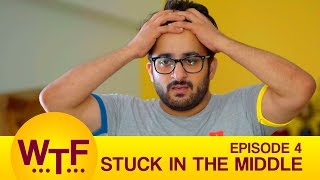 Dice Media  What The Folks  Web Series  S01E04  Stuck In The Middle