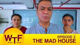 Dice Media  What The Folks  Web Series  S01E02  The Mad House