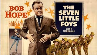 The Seven Little Foys 1955 Film  Bob Hope as Eddie Foy