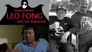 Len Kabasinski Remembers Leo Fong
