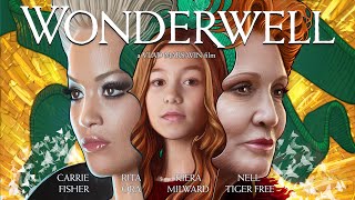 WONDERWELL I Official Trailer 1 HD I Carrie Fisher Rita Ora Kiera Milward Nell Tiger Free