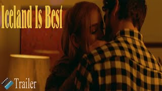ICELAND IS BEST Trailer 2020 New Hollywood Romance Movie HD