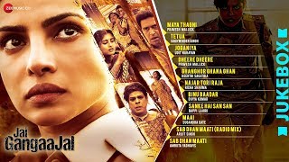 Jai Gangaajal Jukebox  FULL ALBUM  Priyanka Chopra Prakash Jha  Manav Kaul  Salim  Sulaiman