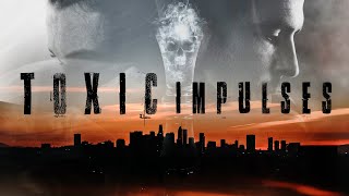 Toxic Impulses  Trailer