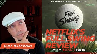 Netflix Full Swing My Unvarnished Opinion and Critique of Golfs Greatest TV Show