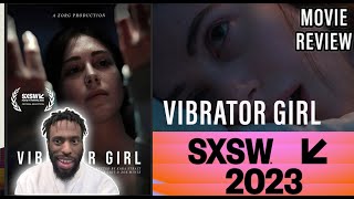VIBRATOR GIRL 2023  SXSW 2023 REVIEW