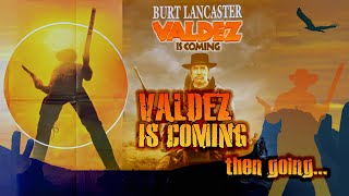 Valdez Is Coming  Then Going