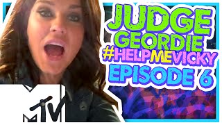 Judge Geordie HelpMeVicky Episode 6  MTV